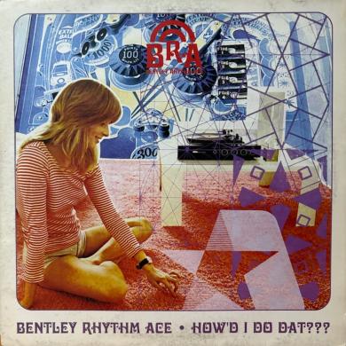 BENTLEY RHYTHM ACE / HOW'D I DO DAT??? [12"]