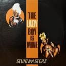 STUNTMASTERZ / THE LADYBOY IS MINE [12"]