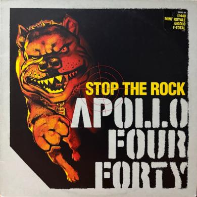 APOLLO FOUR FORTY / STOP THE ROCK [12"]