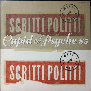 SCRITTI POLITTI / CUPID & PSYCHE 85 [LP]