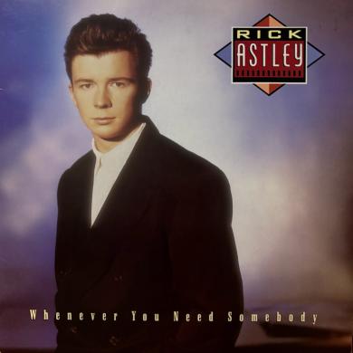 RICK ASTLEY / WHENEVER YOU NEED SOMEBODY [LP]