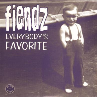 FIENDZ / EVERYBODY'S FAVORITE [7"]