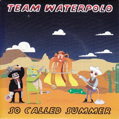 TEAM WATERPOLO / SO CALLED SUMMER [7"]