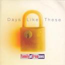 FAMILY OF FREE LOVE / DAYS LIKE THESE [7"]