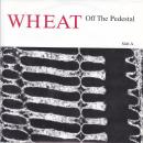 WHEAT / OFF THE PEDESTAL [7"]