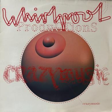 WHILRPOOL PRODUCTION / CRAZY MUSIC [12"]