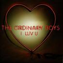 THE ORDINARY BOYS / I LUV U [7"]