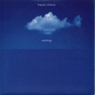 FRAZIER CHORUS / NOTHING [7"]