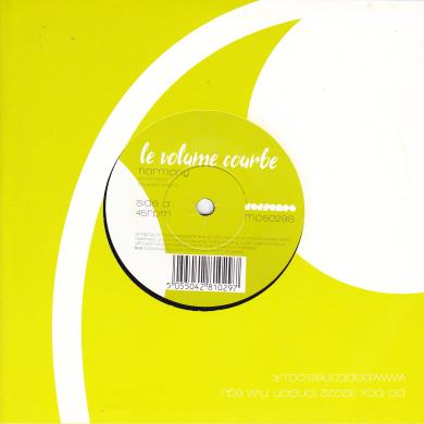 LE VOLUME COURBE / HARMONY [7"]