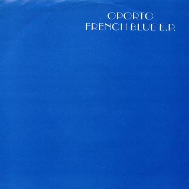 OPORTO / FRENCH BLUE E.P. [7"]