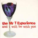 Mr T EXPERIENCE / AND I WILL BE WITH YOU [7"]