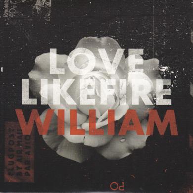 LOVE LIKE FIRE / WILLIAM [7"]