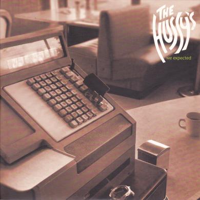 HUSSY'S / WE EXPECTED [7"]