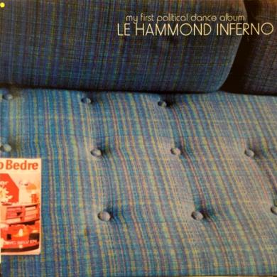 LE HAMMOND INFERNO / MY FIRST POLITICAL DANCE ALBUM [LP]