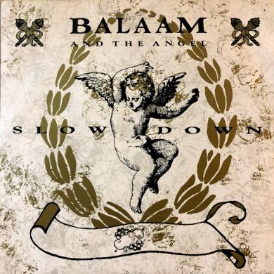 BALAAM AND THE ANGEL / SLOW DOWN [7"]