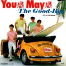 THE GOOD-BYE / YOU惑 MAY惑 [7"]