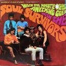 SOUL SURVIVORS / WHEN THE WHISTLE BLOWS ANYTHING GOES WITH THE [LP]