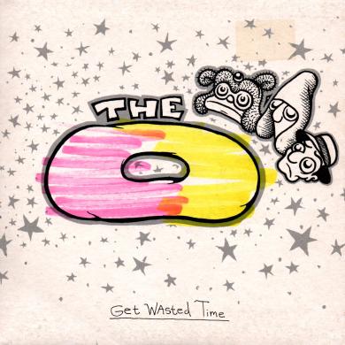 THE O / GET WASTED TIME [7"]